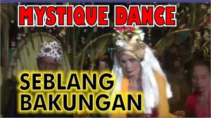 VIDEO Mistique Dance Seblang Bakungan