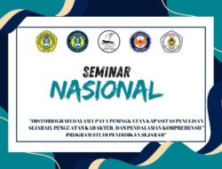 Viva Historica : Prodi Pendidikan Sejarah menyelenggarakan Seminar Nasional 2024