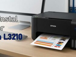 Cara Install Printer Epson L3210 dengan Mudah (Update Mei 2025)