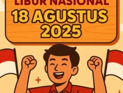 Libur 18 Agustus Sudah Resmi, Jadwal Tanggal Merah Agustus 2025 Bertambah, Simak Daftarnya