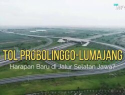 Bakal Pangkas Waktu Tempuh Jadi 30 Menit! Kapan Tol Prolajang Probolinggo–Lumajang Dibangun?