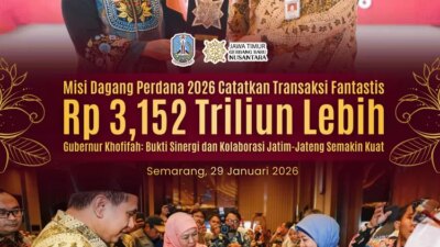 misi-dagang-perdana-2026-jatim–jateng-bukukan-transaksi-rp3,15-triliun,-khofifah:-sinergi-kunci-tumbuh-bersama