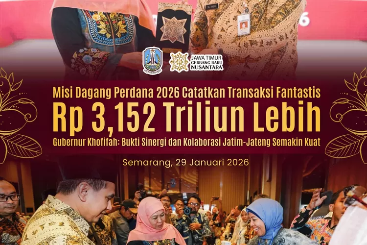 misi-dagang-perdana-2026-jatim–jateng-bukukan-transaksi-rp3,15-triliun,-khofifah:-sinergi-kunci-tumbuh-bersama